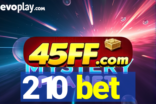 210 bet